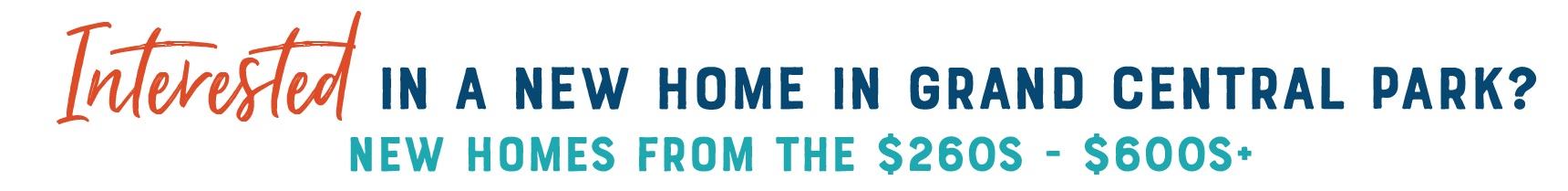 Interested in a new home at Grand Central Park